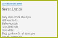 
                    Dave Matthews Band
                     – 
                    Seven lyrics
                